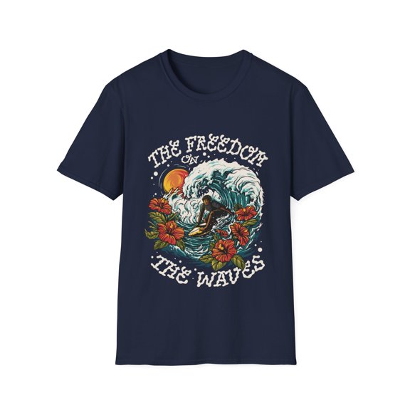 The Freedom On The Waves Surf Lover Novelty Graphic Unisex Softstyle TShirt