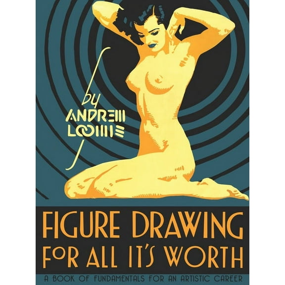 Figure Drawing: For All It's Worth, (Hardcover)