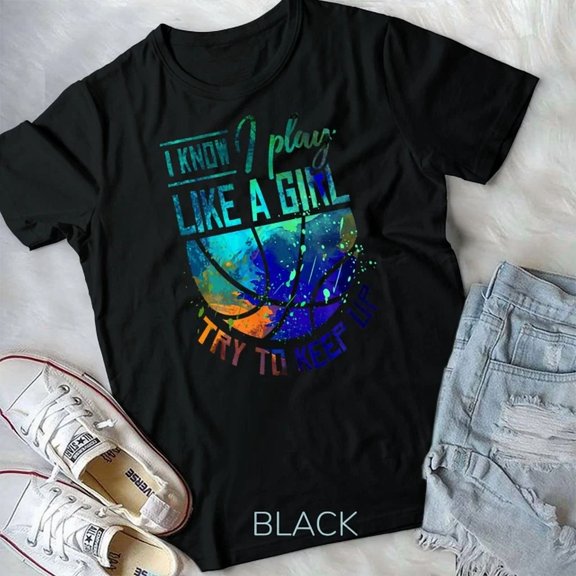 I Know I Play Like A Girl Basketball T-Shirt Unisex T-Shirt
