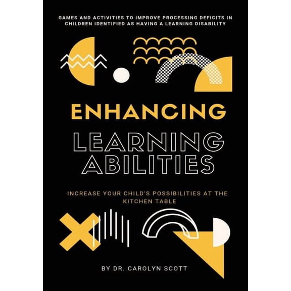 Enhancing Learning Abilities: Increase Your Child's Possibilities at the Kitchen Table, (Paperback)