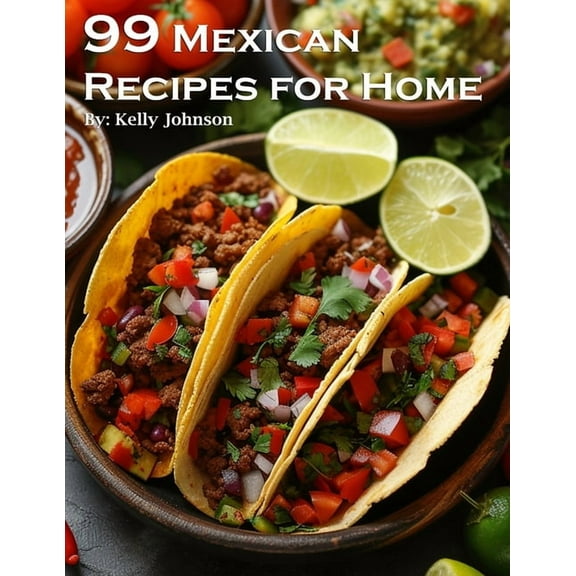 99 Mexican Recipes for Home, (Paperback)