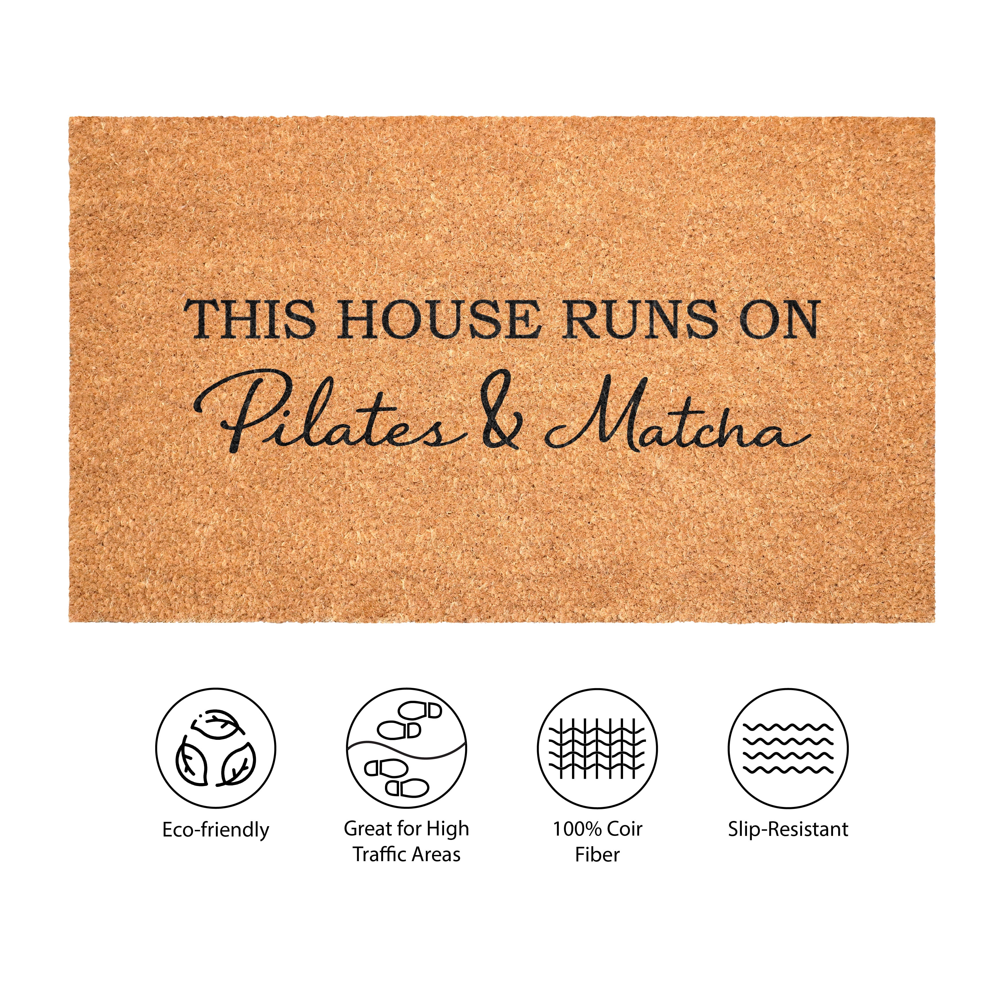 This House Runs on Pilates & Matcha Non Slip Vinyl Backing, Front Door Mat, 24"x36"