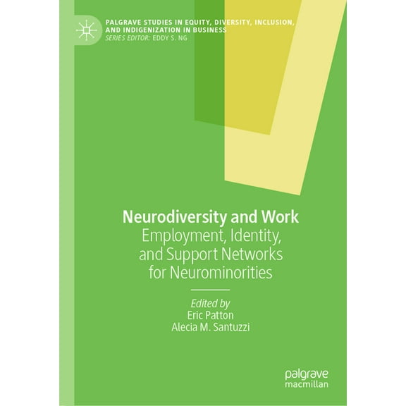 Palgrave Studies in Equity, Diversity, I Neurodiversity and Work: Employment, Identity, and Support Networks for Neurominorities, (Hardcover)