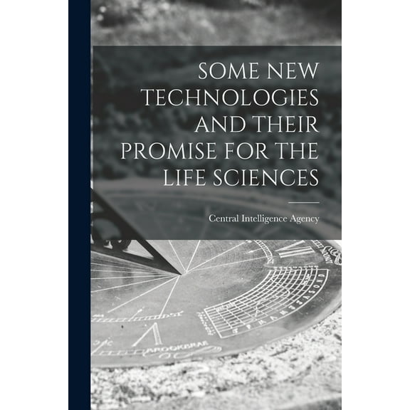 Some New Technologies and Their Promise for the Life Sciences, (Paperback)