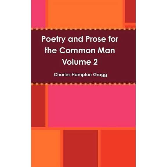 Poetry and Prose for the Common Man - Volume 2 (Hardcover)
