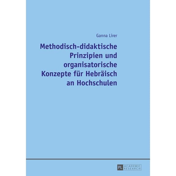 Methodisch-didaktische Prinzipien und organisatorische Konzepte fuer Hebraeisch an Hochschulen, (Paperback)