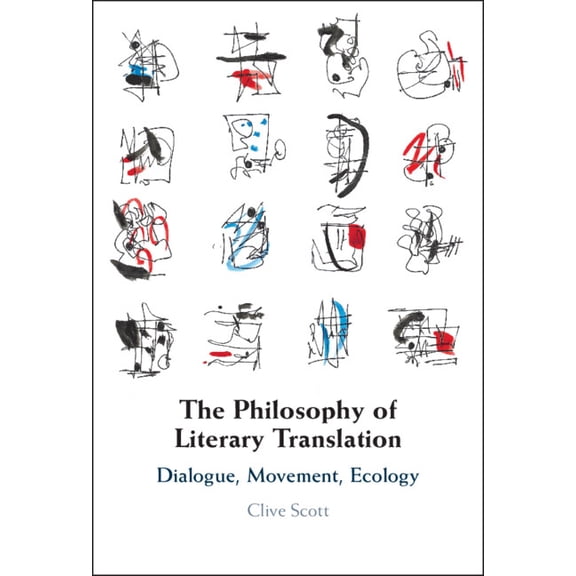 The Philosophy of Literary Translation: Dialogue, Movement, Ecology, (Hardcover)