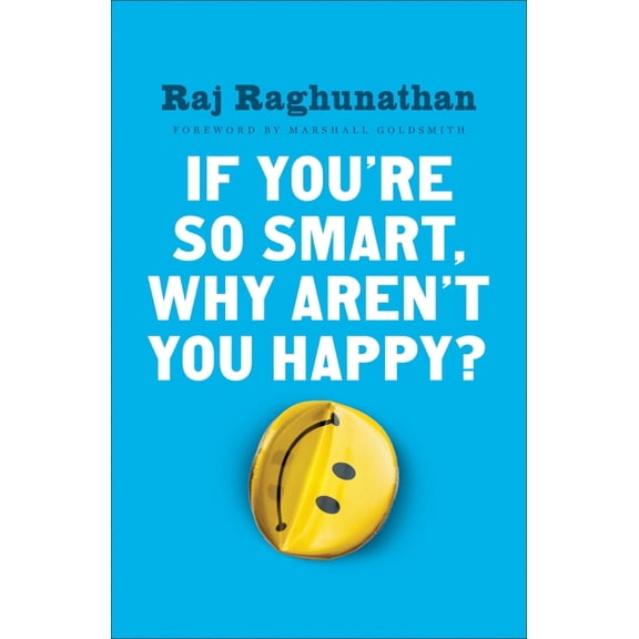 If You're So Smart, Why Aren't You Happy?, (Paperback)