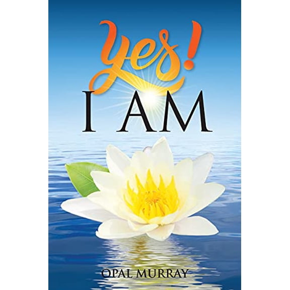 YES! I Am Paperback 1735829560 9781735829562 Opal Murray