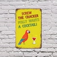 thumbnail image 4 of Screw the Cracker Polly Wants a Cocktail 7 Inch x 10 Inch Metal Sign Novelty Aluminum Durable Weatherproof UV Protected Perfect for Bars Homes Fun Gag Gift for Friends Crafted in the, 4 of 5