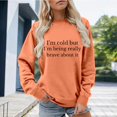 thumbnail image 2 of Trendfront Womens Funny Quote Sweatshirts Crewneck Long Sleeve Im Cold But Im Being Really Brave About It Text Print Casual Cozy Fall Pullover Tops, 2 of 4