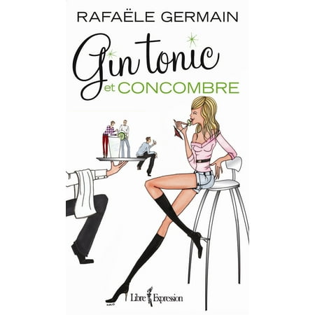 Gin tonic et concombre - eBook