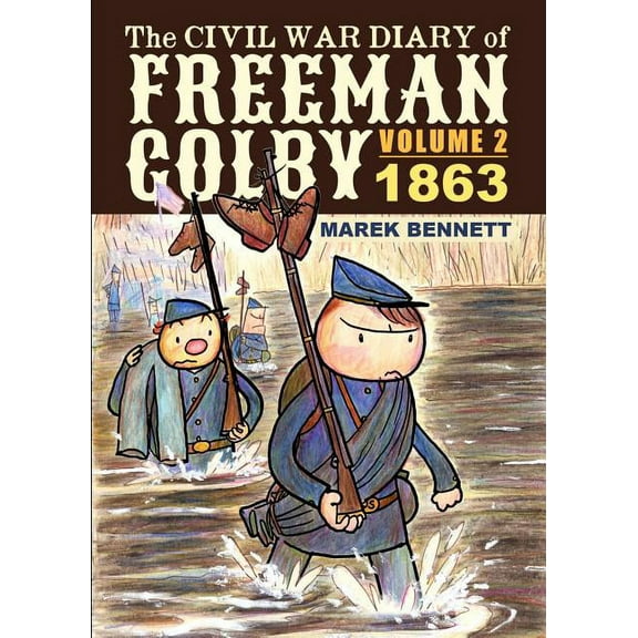 Civil War Diary of Freeman Colby The Civil War Diary of Freeman Colby, Volume 2: 1863, Book 2, (Paperback)