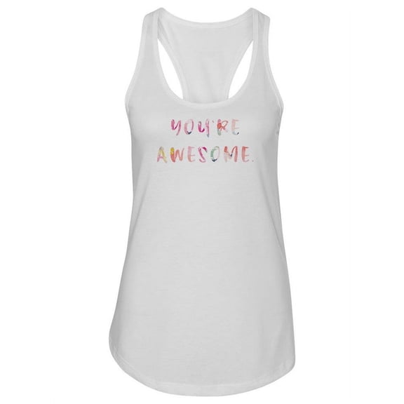 You're Awesome Racerback Tank Women -Image by Shutterstock, Female Medium