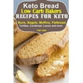 thumbnail image 1 of Pre-Owned Keto Bread: Low-Carb Bakers Recipes for Keto Buns, Bagels, Muffins, Flatbread, Tortillas, Cornbread, Loaves and more (Paperback) 1099020344 9781099020346, 1 of 1