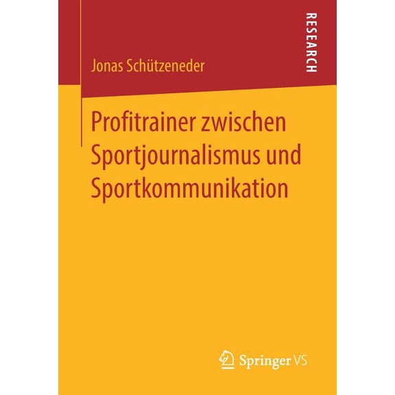 Profitrainer Zwischen Sportjournalismus Und Sportkommunikation, (Paperback)