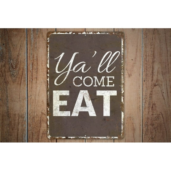 Ya'll Come Eat Restaurant Sign Restaurant Decor Ya'll Come Eat Sign Vintage Style Sign Metal Sign SIZE: 8" x 12"