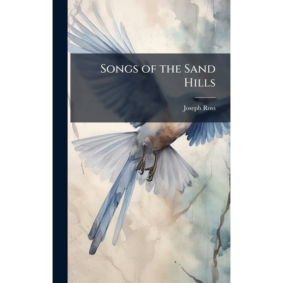 Songs of the Sand Hills, (Hardcover)