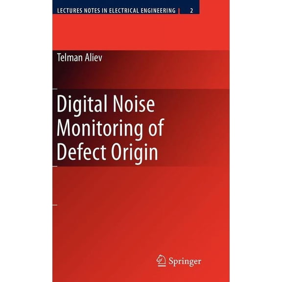 Lecture Notes in Electrical Engineering Digital Noise Monitoring of Defect Origin, Book 2, (Hardcover)