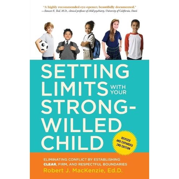 Pre-Owned Setting Limits with Your Strong-Willed Child, Revised and Expanded 2nd Edition: Eliminating Conflict by Establishing CLEAR, Firm, and Respectful Boundaries Paperback