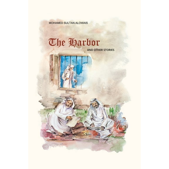 Al Furdha - The Harbor - and Other Stories, (Paperback)