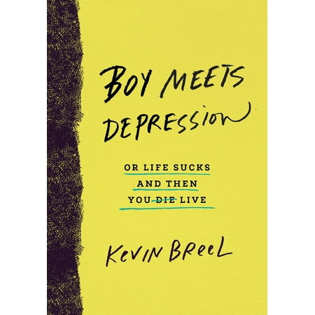 Boy Meets Depression : Or Life Sucks and Then You (The Best Way To Suck Pussy)