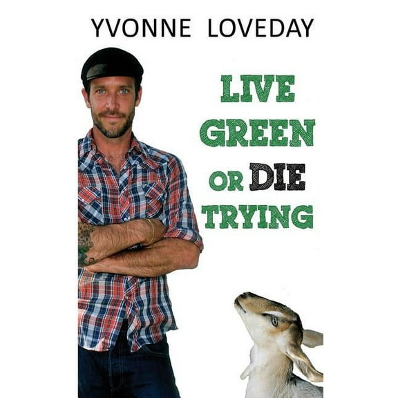Live Green or Die Trying (Paperback)