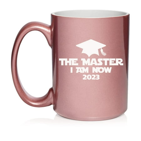 

The Master I Am Now 2023 Funny Graduation Masters Degree Ceramic Coffee Mug Tea Cup Gift for Her Him Friend Coworker Wife Husband (15oz Rose Gold)