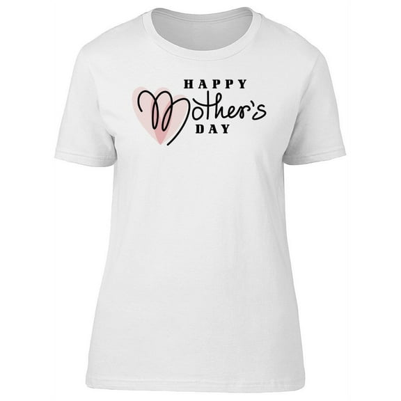 Happy Mothers Day, Lovely Quote T-Shirt Women -Image by Shutterstock, Female x-Large