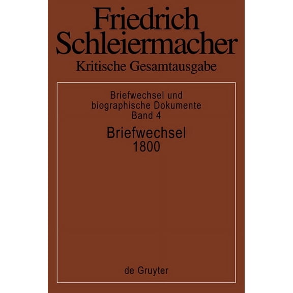 Friedrich Daniel Ernst Schleiermacher Kr Briefwechsel 1800: (Briefe 850-1004), (Hardcover)