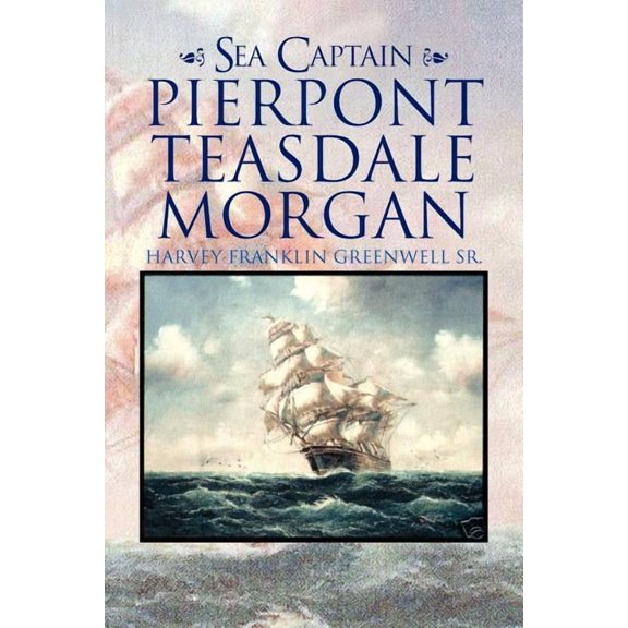 Sea Captain Pierpont Teasdale Morgan