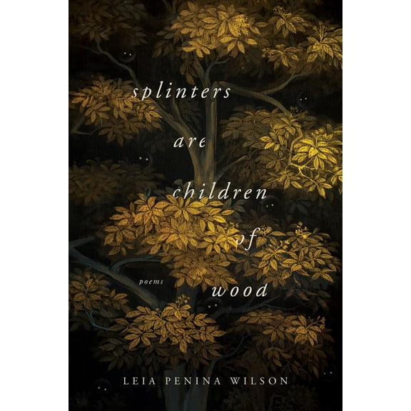 Ernest Sandeen Prize for Poetry Splinters Are Children of Wood, (Paperback)