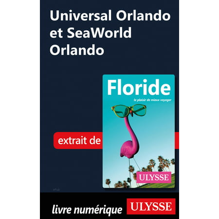 Universal Orlando et SeaWorld Orlando - eBook