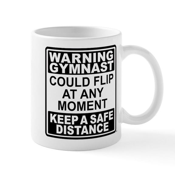 CafePress - Warning Gymnast Flip Mug - 11 oz Ceramic Mug - Novelty Coffee Tea Cup