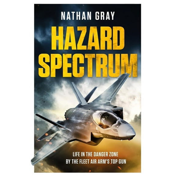 Hazard Spectrum: Life in the Danger Zone by the Fleet Air Arm's Top Gun, (Paperback)