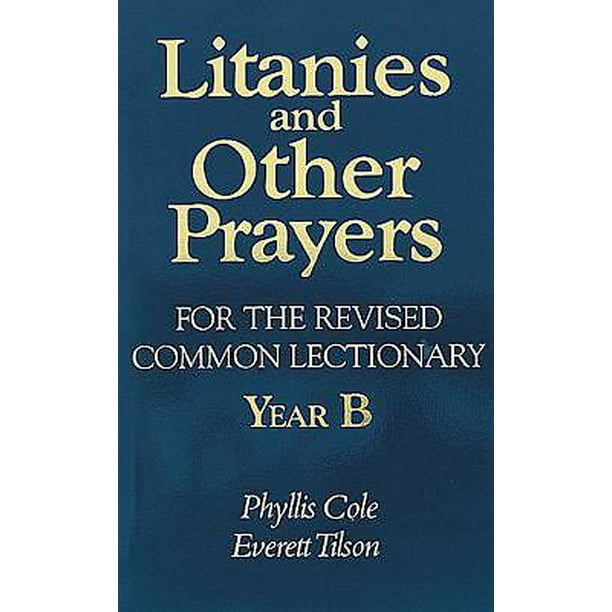 Litanies and Other Prayers for the Revised Common Lectionary Year B