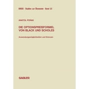Oikos Studien Zur konomie: Die Optionspreisformel Von Black Und Scholes: Anwendungsmglichkeiten Und Grenzen (Paperback)