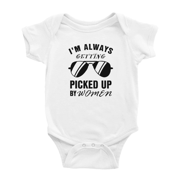I'm Always Getting Picked Up by Women Funny Baby Bodysuits Short Sleeve