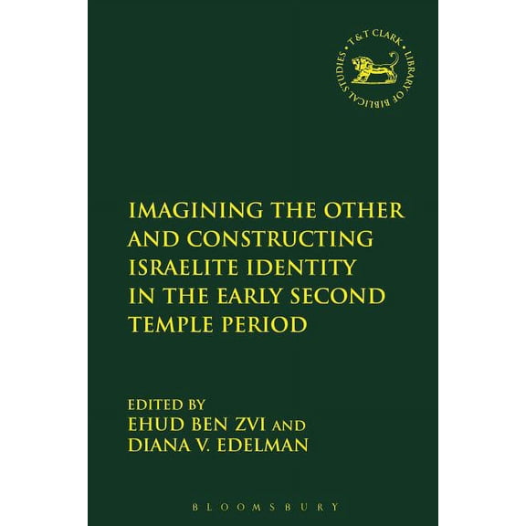 Library of Hebrew Bible/Old Testament St Imagining the Other and Constructing Israelite Identity in the Early Second Temple Period, (Paperback)