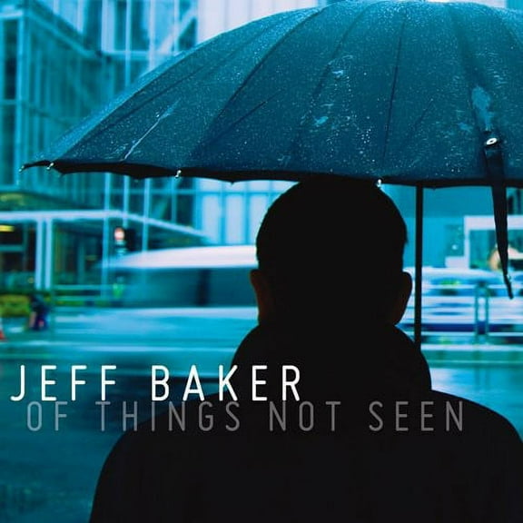 Jeff Baker - Of Things Not Seen - Vocal Jazz - CD