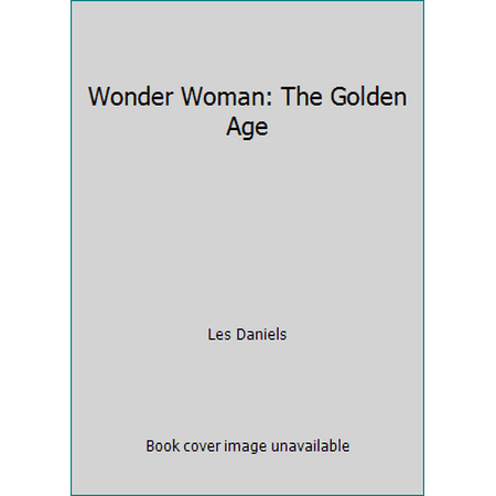 Wonder Woman: The Golden Age [Hardcover - Used]