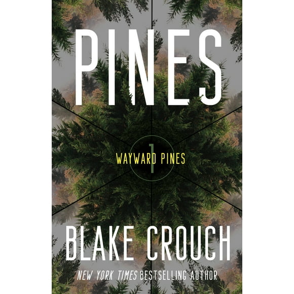 The Wayward Pines Trilogy: Pines : Wayward Pines: 1 (Series #1) (Paperback)