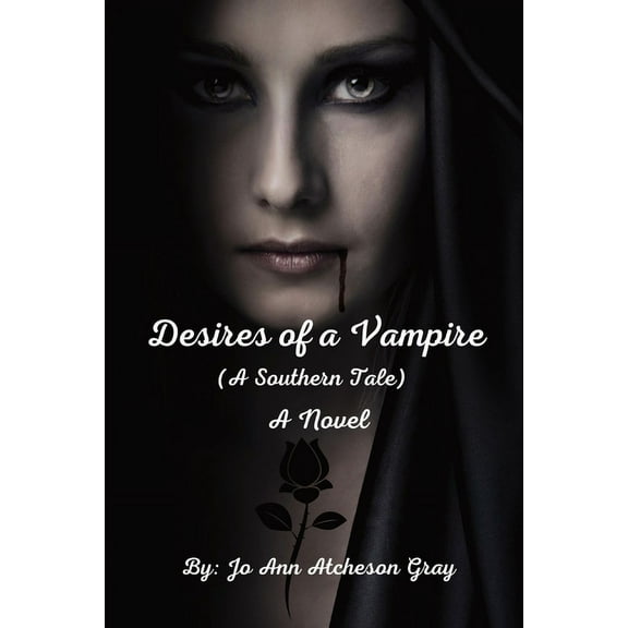 Desires of a Vampire (A Southern Tale) A Novel, (Paperback)