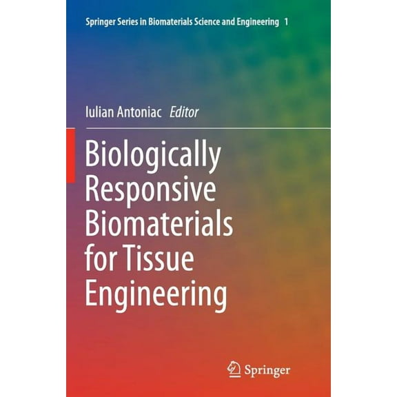 Springer Biomaterials Science and Engine Biologically Responsive Biomaterials for Tissue Engineering, Book 1, (Paperback)