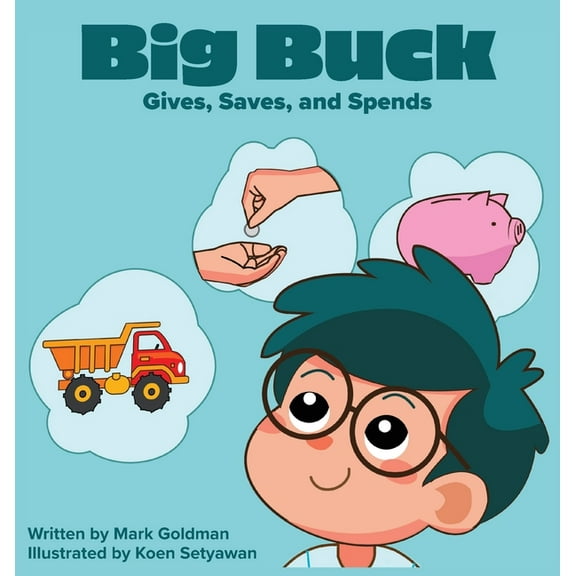 Give, Save, and Spend Big Buck Gives, Saves, and Spends, Book 1, (Hardcover)