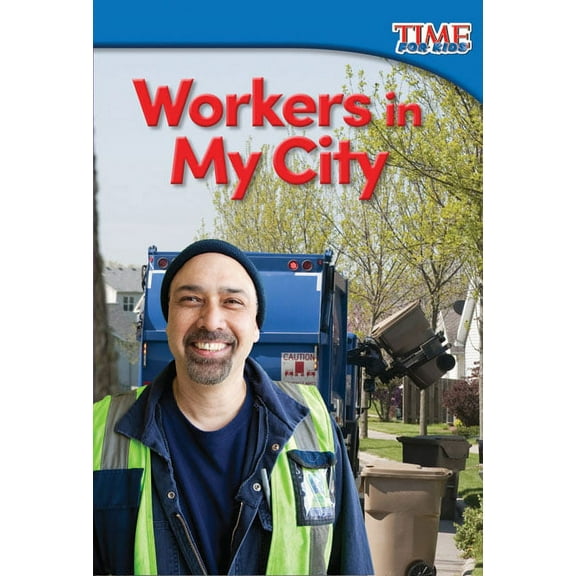 Time for Kids(r) Informational Text: Workers in My City (Paperback)