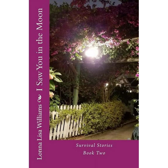 I Saw You in the Moon : Survival Stories Book Two
