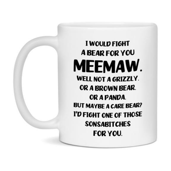 Funny Mug For Meemaw, I Would Fight A Bear For You Meemaw, Double-Sided 11Oz Or 15Oz Ceramic Coffee Cup