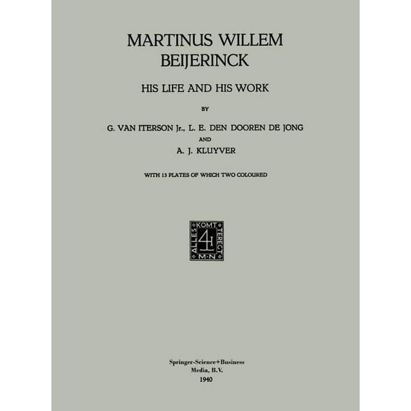 Martinus Willem Beijerinck: His Life and His Work, (Paperback)
