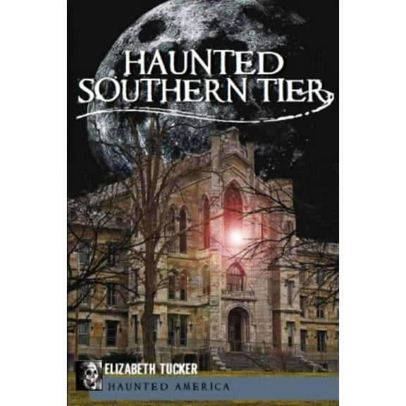 Haunted America Haunted Southern Tier, (Paperback)